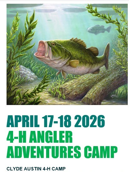 Flyer for 4-H Angler Adventures Camp. April 17-18, 2026 at Clyde Austin 4-H Camp.